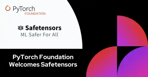Safetensors Joins PyTorch Foundation for Enhanced AI Model Security